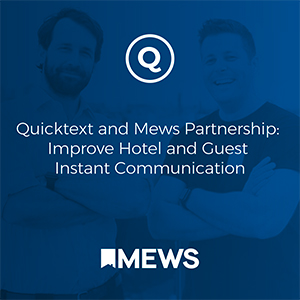 Quinta et Mews s’allient pour moderniser la communication entre les hôtels et leurs clients