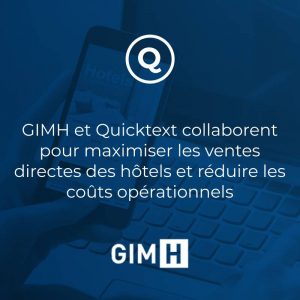 GIMH et Quinta collaborent pour maximiser les ventes directes des hôtels et réduire les coûts opérationnels