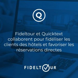 Fideltour et Quinta collaborent pour fidéliser les clients des hôtels et favoriser les réservations directes