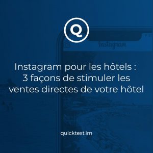 3 façons d’augmenter vos réservations sur Instagram : Tirer parti des micro-moments des voyageurs