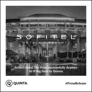 Sofitel Dubai The Palm, by Accor, setzt erfolgreich Quinta KI- und Big Data-Lösungen