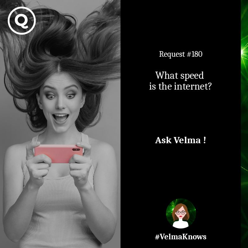  Ask Velma about Internet speed