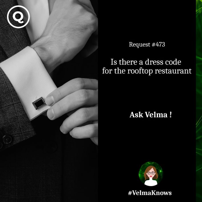 Ask Velma about Dress code for rooftop restaurant